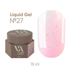 Гель для зміцнення Liquid Gel Valeri №27 15 мл